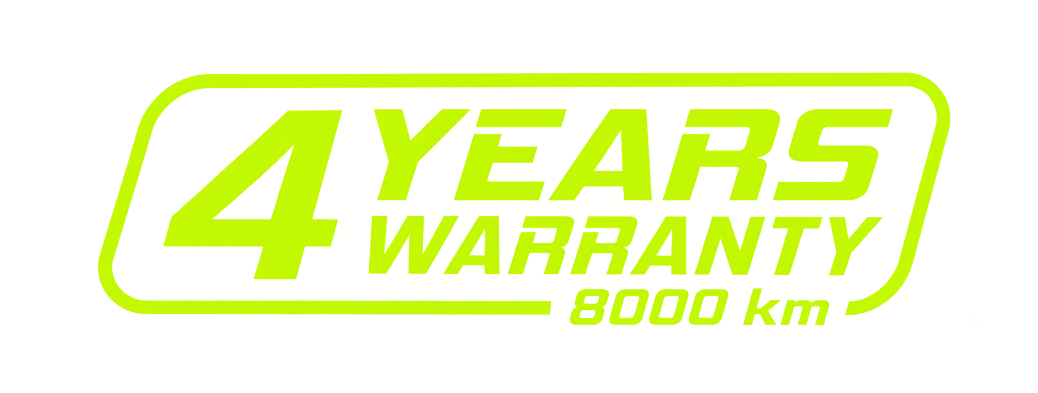 4 YEARS WARRANTY – 8000 km